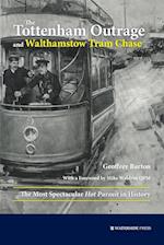 The Tottenham Outrage and Walthamstow Tram Chase