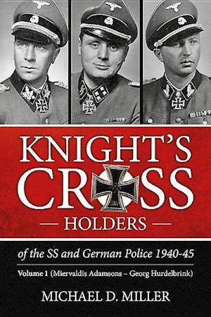 Knight'S Cross Holders of the Ss and German Police 1940-45