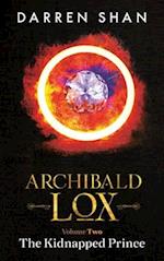 Archibald Lox Volume 2: The Kidnapped Prince 