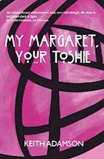 My Margaret, Your Toshie