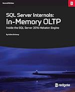 SQL Server Internals: In-Memory OLTP: Inside the SQL Server 2016 Hekaton Engine 
