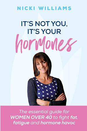 It's Not You, It's Your Hormones!