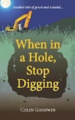 When in a Hole, Stop Digging