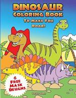 Dinosaur Coloring Book To Make You Roar!