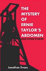 The Mystery Of Ernie Taylor's Abdomen And Other Stories