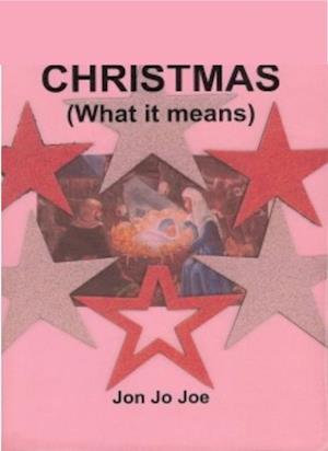 Christmas : What It Means