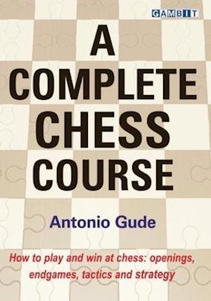 A Complete Chess Course