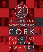 Celebrating Twenty One Years, Cork Person of the Year Awards