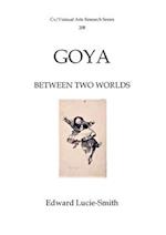 Goya: Between Two Worlds 