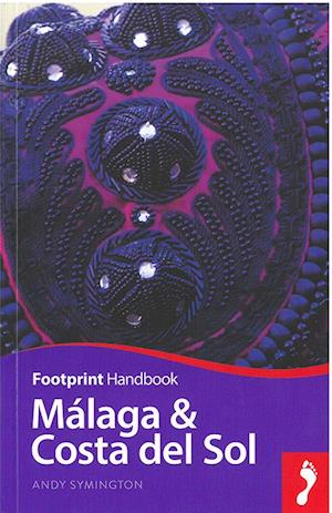 Malaga & Costa del Sol: Includes Antequera, Nerja, Marbella, Ronda, La Axarquia, Footprint Handbook (3rd ed. Apr. 15)