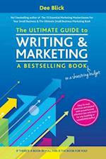 The Ultimate Guide to Writing and Marketing a Bestselling Book - On a Shoestring Budget