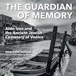The Guardian of Memory: Aldo Izzo and the Ancient Jewish Cemetery of Venice 