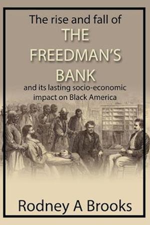 The Rise and Fall of the Freedman's Bank