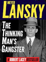 Meyer Lansky: The Thinking Man's Gangster