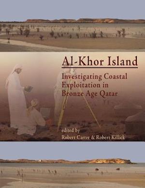 Al-Khor Island: Investigating Coastal Exploitation in Bronze Age Qatar