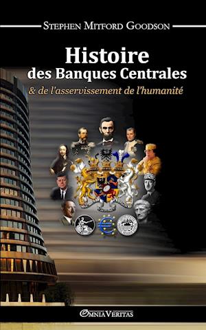 Histoire des Banques Centrales et de l'asservissement de l'humanité