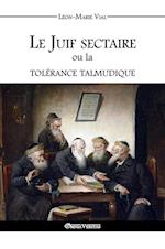 Le Juif sectaire ou la tolérance talmudique