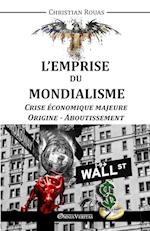 L'Emprise Du Mondialisme - Crise Majeure - Origine & Aboutissement