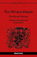 The World Order - Our Secret Rulers