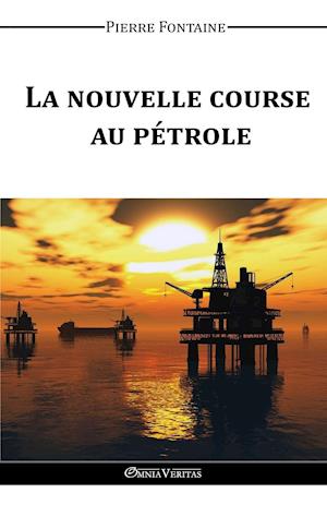 La nouvelle course au pétrole