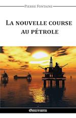 La nouvelle course au pétrole