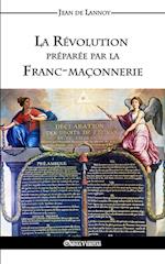 La Révolution préparée par la Franc-maçonnerie