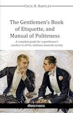 The Gentlemen's Book  of Etiquette, and Manual of Politeness