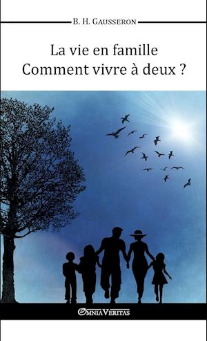 La vie en famille - Comment vivre à deux?