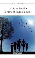 La vie en famille - Comment vivre à deux?