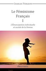 Le Féminisme Français I - L'Émancipation individuelle et sociale de la Femme