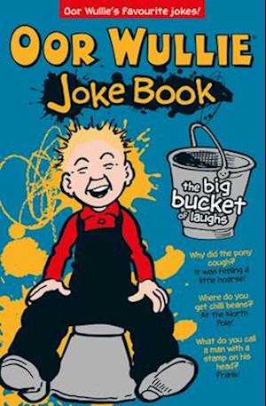 Oor Wullie's Big Bucket of Laughs Jokebook