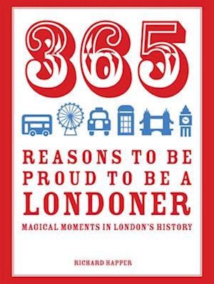 365 Reasons to be Proud to be a Londoner