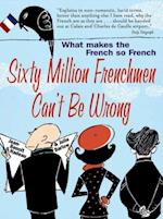 Sixty Million Frenchmen Can't be Wrong