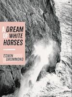 Dream of White Horses