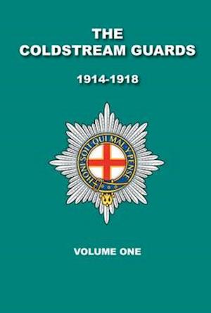 The Coldstream Guards 1914 - 1918