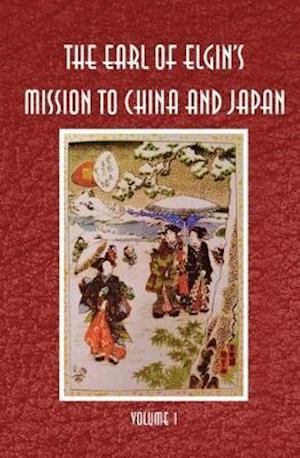 The Earl of Elgin's Mission to China and Japan