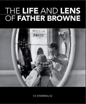 The Life and Lens of Father Browne