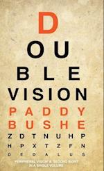 Double Vision: 'Peripheral Vision' & 'Second Sight' in one volume 