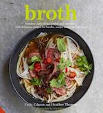 Broth : Nature's cure-all for health and nutrition, with delicious recipes for broths, soups, stews and risottos