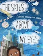 The Skies Above My Eyes