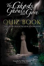Ghosts, Ghouls and Gore Quiz Book