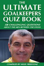 Ultimate Goalkeepers Quiz Book