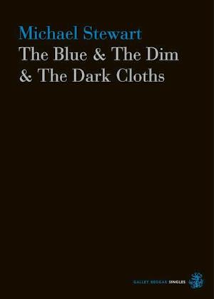 Blue & The Dim & The Dark Cloths