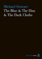 Blue & The Dim & The Dark Cloths