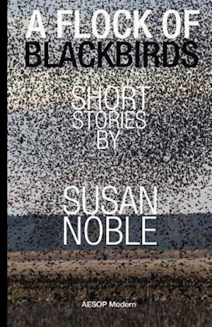 A Flock of Blackbirds: Selected Short Stories