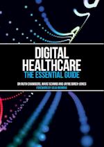 Digital Healthcare : The Essential Guide