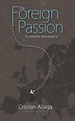 The Foreign Passion : [la pasion extrajanera]