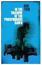 In the Shadow of the Phosphorous Dawn