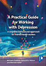 Practical Guide to Working with Depression