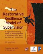The Restorative Resilience Model of Supervision Training Pack